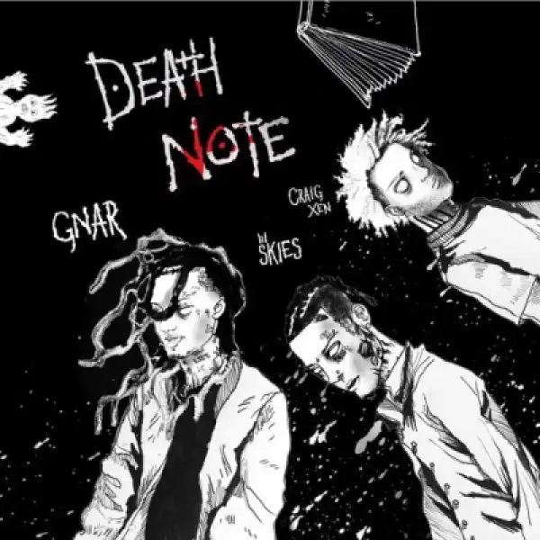 Gnar - Death Note (ft. Lil Skies & Craig Xen)